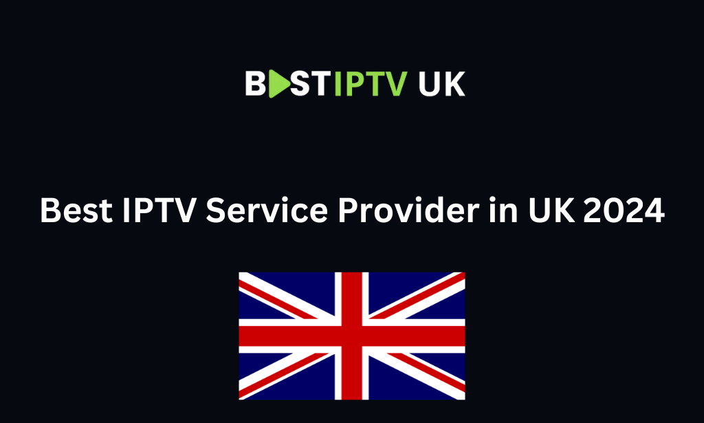 Best IPTV service provider uk